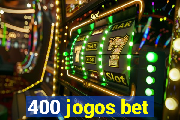 400 jogos bet